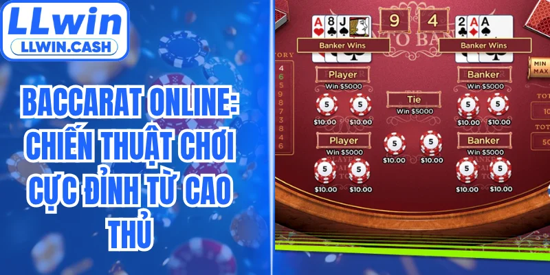 Baccarat Online: Chiến Thuật Chơi Cực Đỉnh Từ Cao Thủ