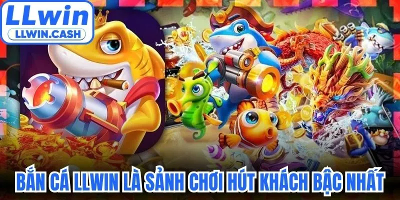 Bắn cá LLWIN 1 Bắn cá LLWIN là sảnh chơi hút khách bậc nhất