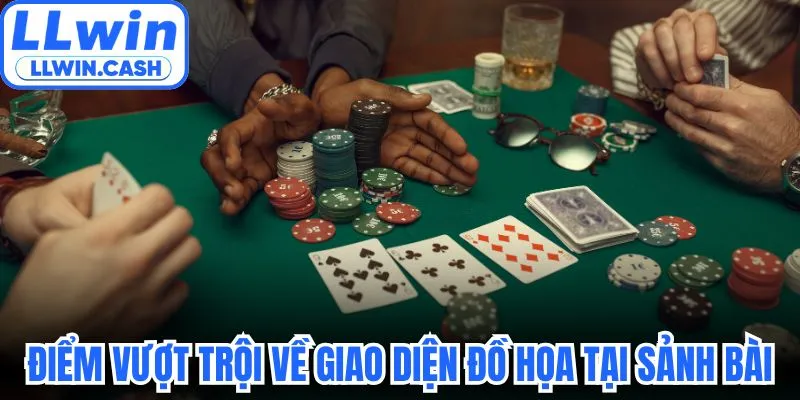 Game bài LLWIN 3 Điểm vượt trội về giao diện đồ họa tại sảnh bài