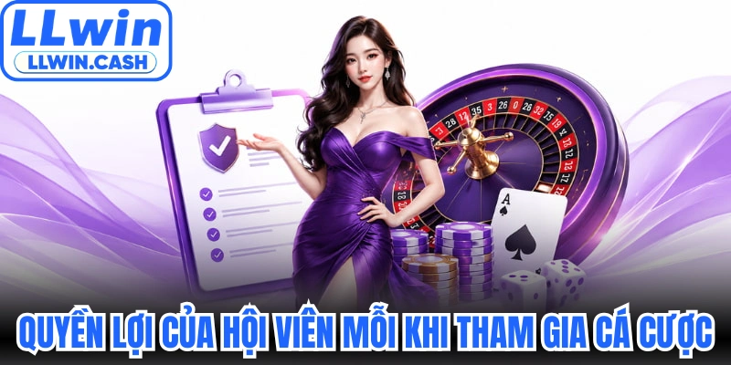 Quyền lợi của hội viên mỗi khi tham gia cá cược