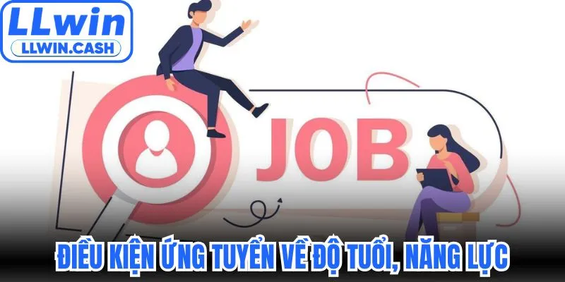 Điều kiện ứng tuyển về độ tuổi, năng lực