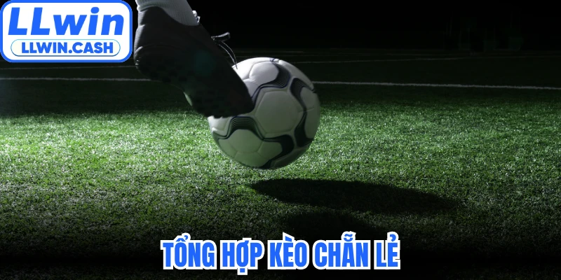 Kèo Chẵn Lẻ LLWIN - Cẩm Nang Chuẩn Xác Cho Tân Thủ Mới 2 Tổng hợp kèo chẵn lẻ