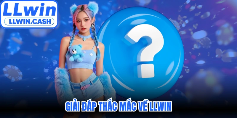 Giải đáp thắc mắc về LLWIN