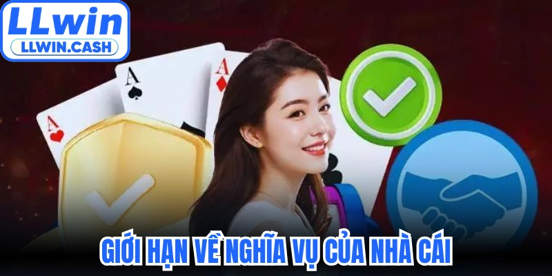 Miễn trừ trách nhiệm LLWIN 3 Giới hạn về nghĩa vụ của nhà cái