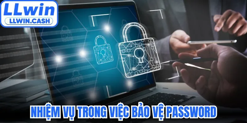 Quyền riêng tư LLWIN 3 Nhiệm vụ của người chơi trong việc bảo vệ password