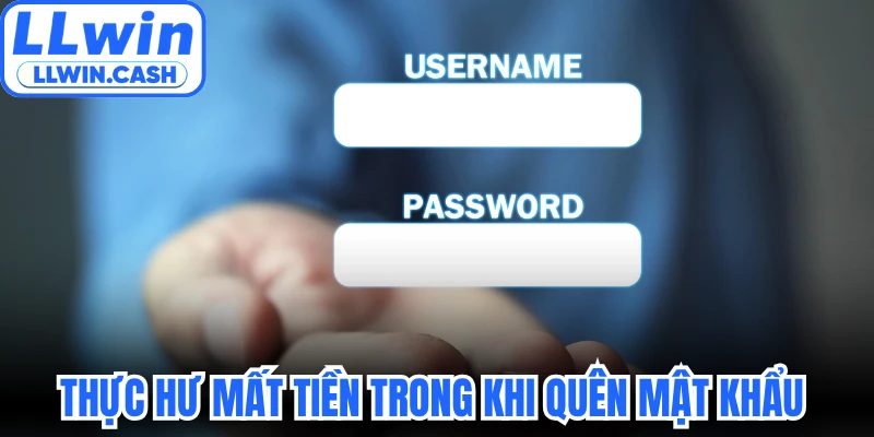 Thực hư mất tiền trong khi quên mật khẩu LLWIN 