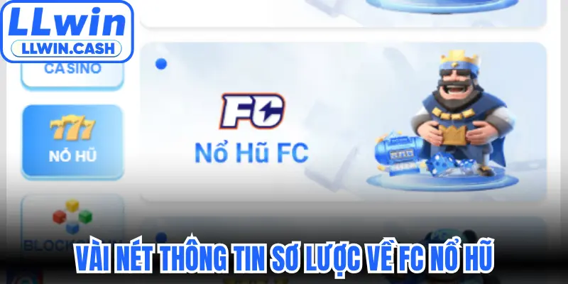 FC Nổ Hũ: Sảnh Game Quay Hũ Đổi Thưởng Đỉnh Cao Nhất 2 Vài nét thông tin sơ lược về FC nổ hũ